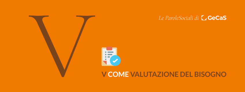V di Valutazione del bisogno: una fase importante del processo socio assistenziale